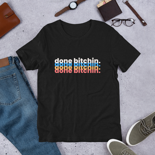 Done Bitchin Unisex t-shirt